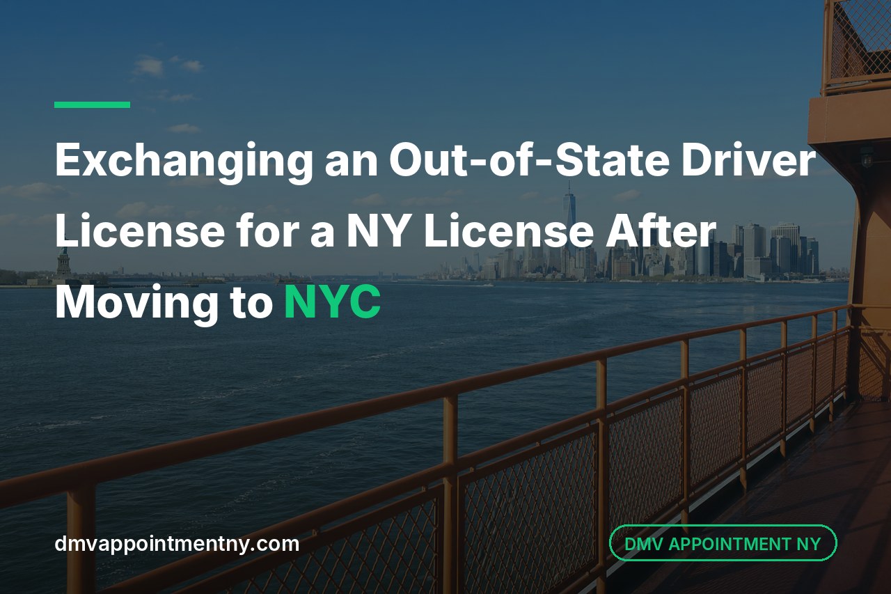 Exchanging an Out-of-State Driver License for a NY License After Moving to NYC